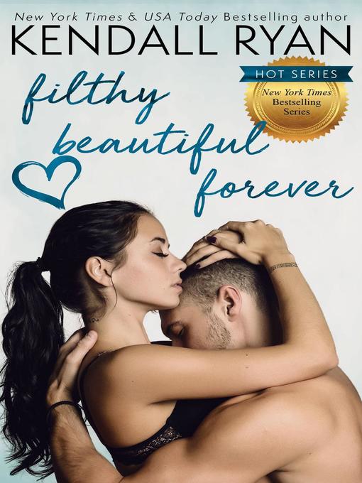 Title details for Filthy Beautiful Forever by Kendall Ryan - Available